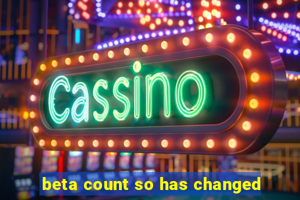 beta count so has changed